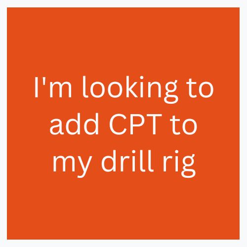 I'm looking to add CPT to my drill rig